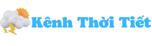 Kênh Thời Tiết – Website dự báo thời tiết cập nhật liên tục!
